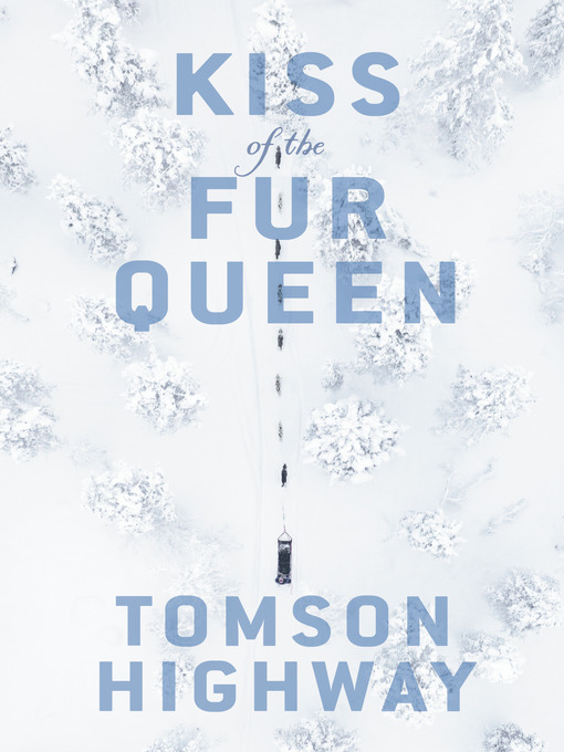 Title details for Kiss of the Fur Queen by Tomson Highway - Available